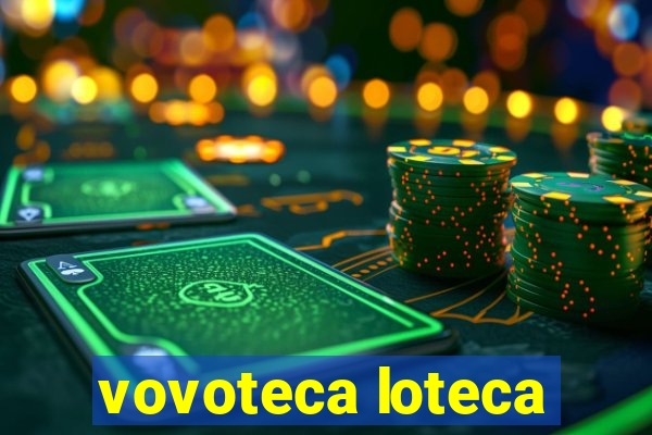 vovoteca loteca